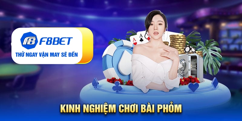 Kinh nghiệm chơi bài phỏm